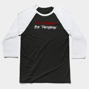 Im a Sucker for Vampires Baseball T-Shirt